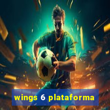 wings 6 plataforma